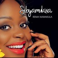 Sibyamukisa - Rema Namakula 