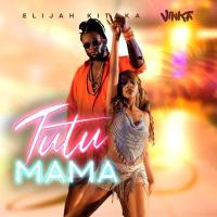 Tutu Mama - Elijah Kitaka ft. Vinka