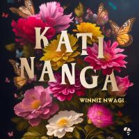 Kati Nanga (Instrumental) - Winnie Nwagi 