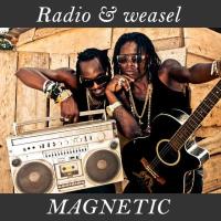 Magnetic Lyrics - Radio & Weasel 