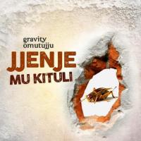 jjenje Mukituli - Gravity Omutujju 