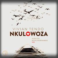 Nkulowoza - Vivian Tendo 