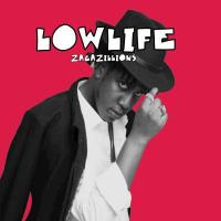 Lowlife - Zagazillions 