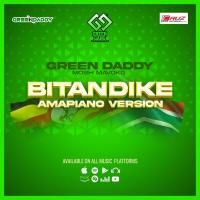 Bitandike (Amapiano Version) - Green Daddy 