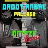 Omaze RMX - Daddy Andre ft. Pallaso