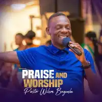 Praise And Worship - Pastor Wilson Bugembe 