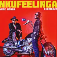 Nkufeelinga - Ykee Benda ft. Chembazz