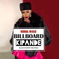 Billboard Kipande Lyrics - Nina Roz 