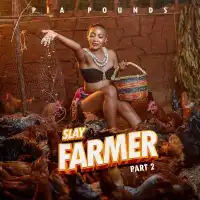 Slay Farmer [part 2] Lyrics - Pia Pounds 