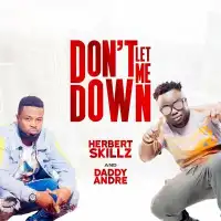 Don't Let Me Down - Herbert Skillz 