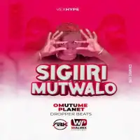 Sigiri Mutwalo - Omutume Planet 