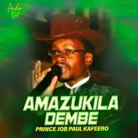 Amazukira Ddembe - Paulo Kafeero 