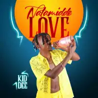 Natamidde Love - Kid Dee 