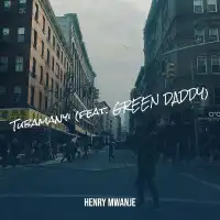 Tubimanyi - Henry Mwanje ft. Green Daddy