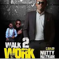 Walk 2 Walk (Walk To Work) - Nutty Neithan ft. DJ Slick Stuart & DJ Roja,