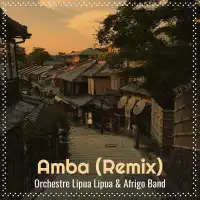 Amba (Remix) - Orchestre Lipua Lipua ft. Afrigo Band