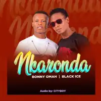 Nkaronda - Bonny Omah ft. Black Ice