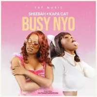 Busy Nyo - Kapa Cat, Sheebah 