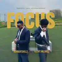 Focus - Herbert Skillz ft. Elliot Milquez