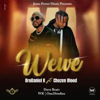 Wewe - BroDaniel K ft. Chozen Blood