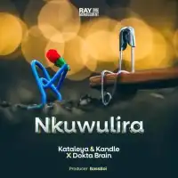 Nkuwulira - Dokta Brain, Kataleya & Kandle 