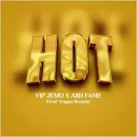 Am Hot - VIP Jemo, Ash Fame 