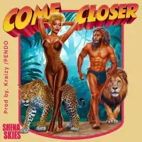 Come Closer - Shena Skies 