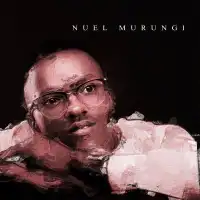 Nuel Murungi - Nuel Murungi